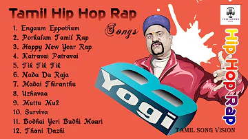Yogi B Hip Hop Rap Songs | Party Songs |  Tamil Rap Songs Jukebox #tamilsong #yogib #tamilsongvision