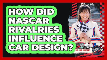 How Did NASCAR Rivalries Influence Car Design? - Pit Stop Chronicles