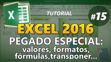 EXCEL 2016 _ Tutorial 15: CÓMO UTILIZAR EL PEGADO ESPECIAL