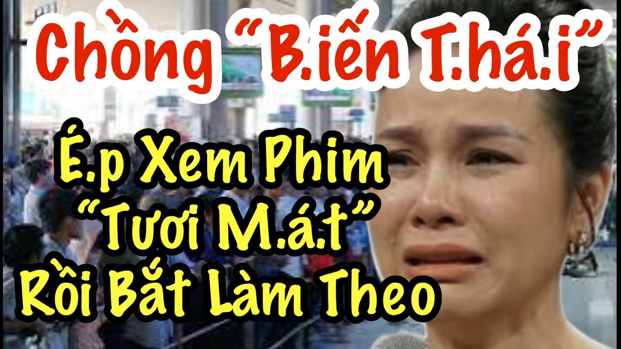 Lấy Phải Chồng “B.iế.n T.há.i “ B.i  E.p  Đ./ủ  “ T.ư  T.h/e^’  M./ớiz  L.ạ” 