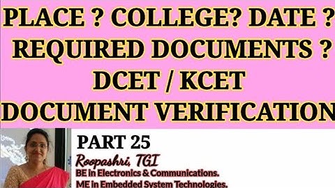 PLACE? COLLEGE? DATE? TIME? ALL STUDENTS DOCUMENT VERIFICATION: DCET 2021 / KCET: PART 25