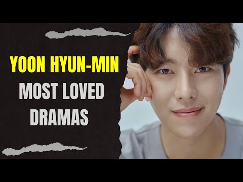 Top 10 Dramas Starring Yoon Hyun-min  (2023 Updated)