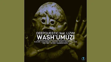 DeepQuestic  - Wash'umuzi Feat.Lizwi (DJMreja & Neuvikal Soule Odyssey Dub)