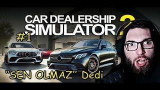 Bayırdan Araba Alamayan Adamın Dramı | Car Dealership Simulator 2 | Bölüm 1