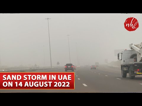 Severe Sand Storm in Dubai, Abu Dhabi | Dust Storm in UAE on August 14, 2022