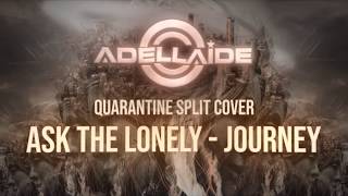 Adellaide - Ask The Lonely (Journey) #Collab #Split #Quarantine #COVID19 #CORONA