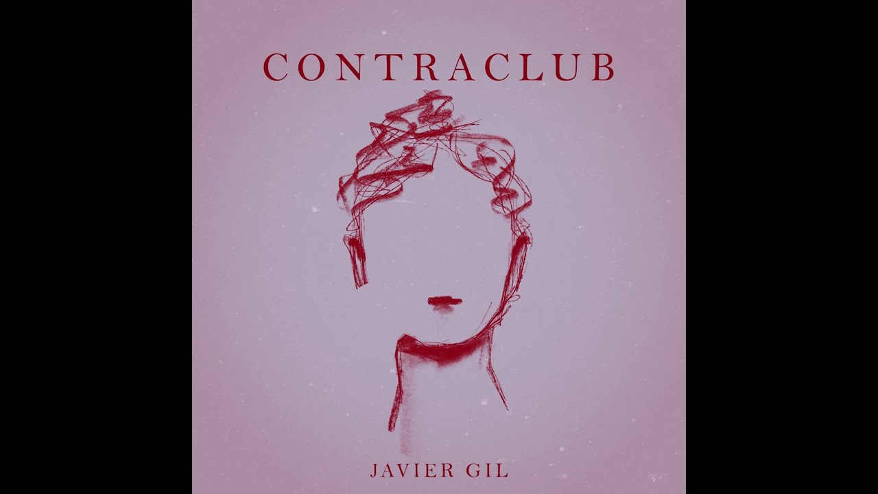 Watch Javier Gil - Contraclub on YouTube Watch Javier Gil - Contraclub on YouTube