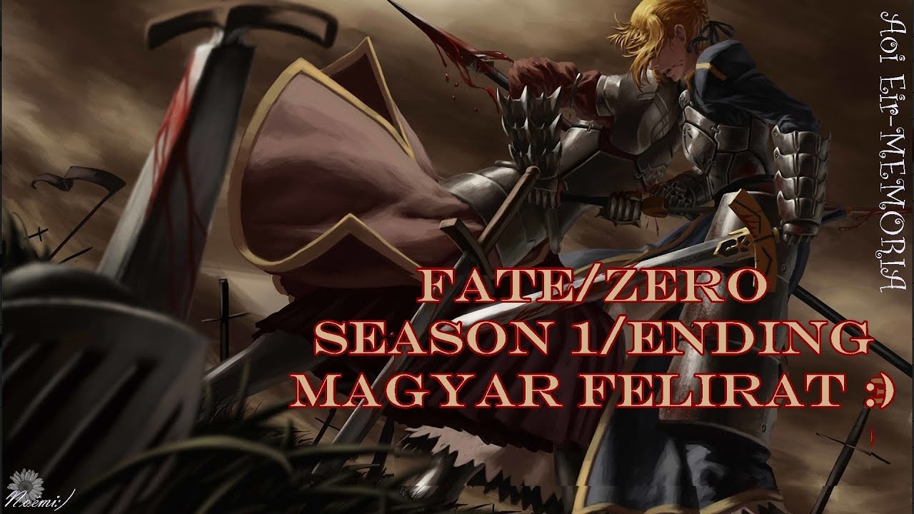 Fate/Zero Season 1~Ending - Magyar Felirat :) (Eir Aoi-MEMORIA) - YouTube