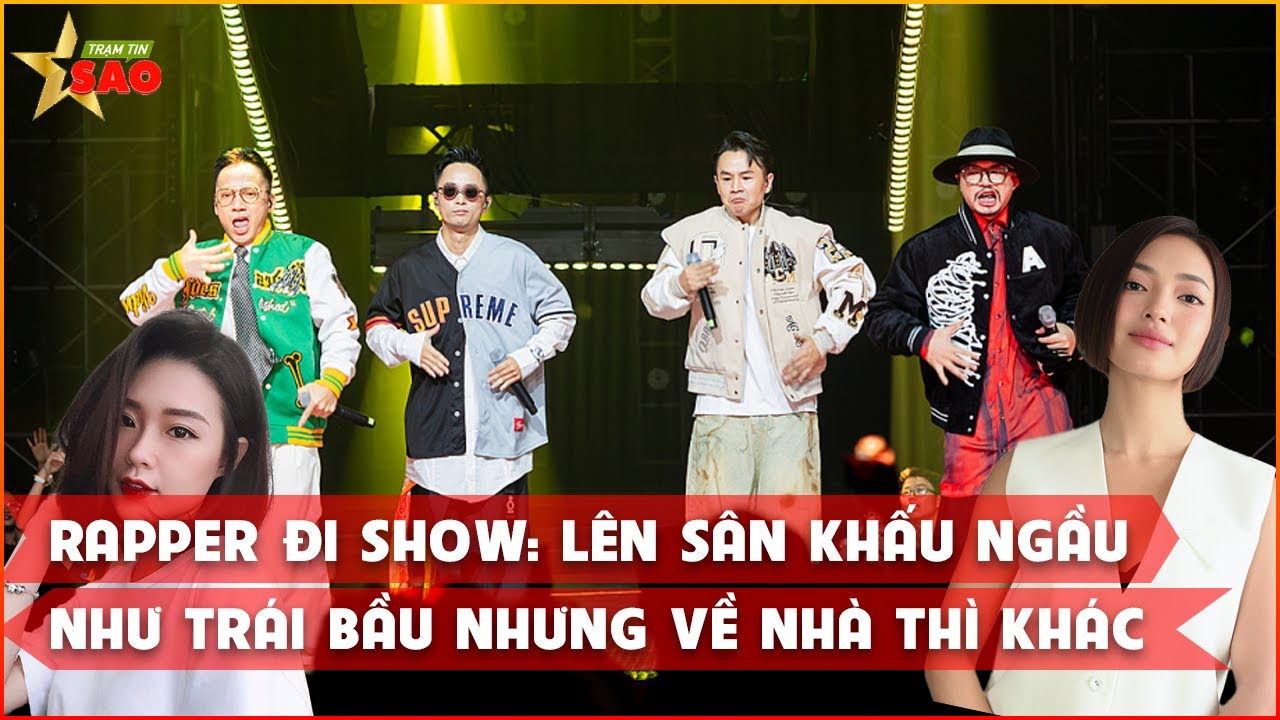 Rapper đi show: Lên sân khấu ngầu như trái bầu nhưng về nhà thì khác ...