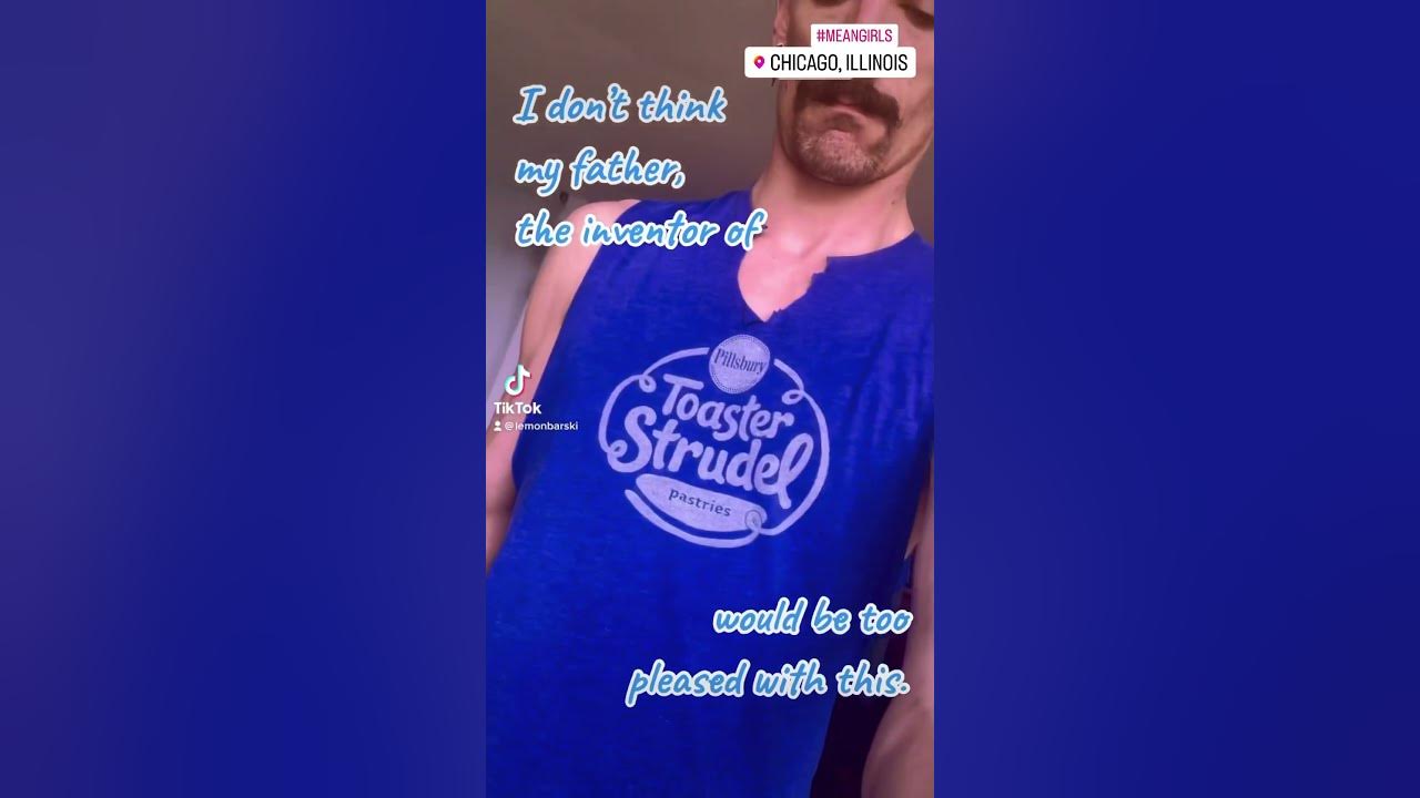 I Don t Think My Father The Inventor Of Toaster Strudel Would Be Too i-don-t-think-my-father-the-inventor-of-toaster-strudel-would-be-too