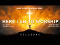 Here I Am To Worship, Hillsong Morning Worship 2026, Praise &amp; Christian Worship Songs with Lyrics