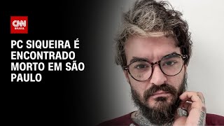 Thumbnail for PC Siqueira é encontrado morto em São Paulo | CNN PRIME TIME