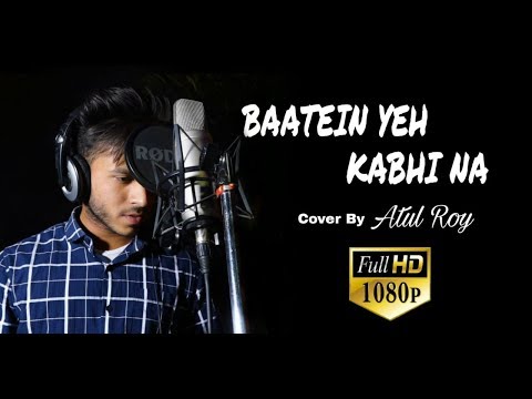 Baatein yeh kabhi na (Cover By) Atul Roy | Arijit Singh | Latest Hindi song 2018