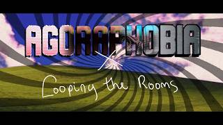 AGORAPHOBIA x Looping the Rooms [ANIMATION] @Gaminggodseven