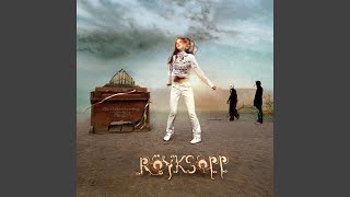 Video thumbnail of "Röyksopp - Go Away"