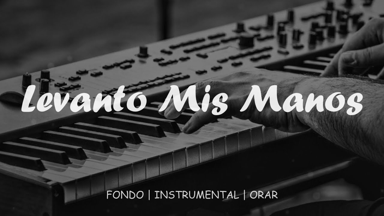 Fondo Instrumental Para Orar // Levanto Mis Manos // Sin ANUNCIOS Intermedios
