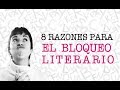 8 razones para el bloqueo literario (Consejos para escritores)