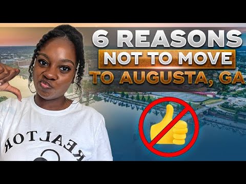 6 REASONS NOT TO MOVE TO AUGUSTA GA