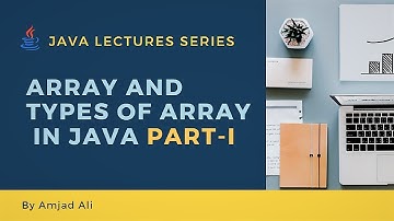 ARRAY IN JAVA PART 1 || AMJAD ALI || IN HINDI/URDU