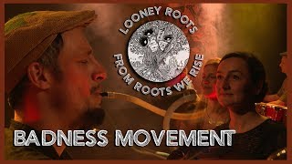 Video thumbnail of "Looney Roots - Badness Movement live"