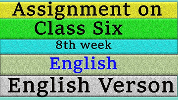 Assignment Class 6 । English 8th week English
