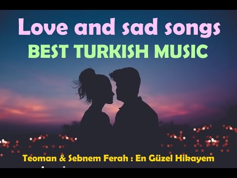 Teoman & Sebnem Ferah : En Güzel Hikayem — English Subtitles — Best Turkish Songs Love and sad songs