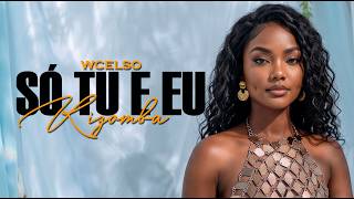 Wcelso - SÓ TU E EU | Kizomba Amapiano 2026 🔥