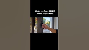 Cửa sổ mở quay, mở hất nhôn xingfa hệ 55 #nhôm