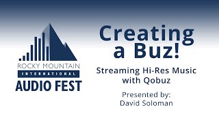 RMAF2019 - Creating a Buz - Streaming Hi Res Music with Qobuz