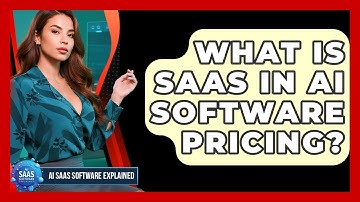What Is SaaS In AI Software Pricing? - AI SaaS Software Explained