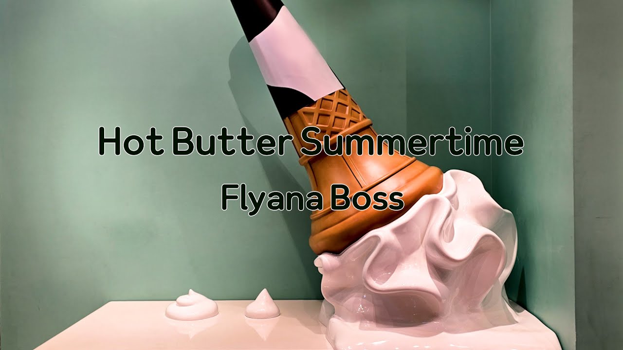 Flyana Boss - Hot Butter Summertime Flyana Boss - Hot Butter Summertime