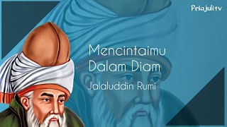 Puisi Aku mencintaimu dalam diam - Syekh Jalaluddin Rumi | Musikalisasi puisi | Priajulitv