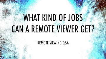 What Kind Of Jobs Can A Remote Viewer Get?