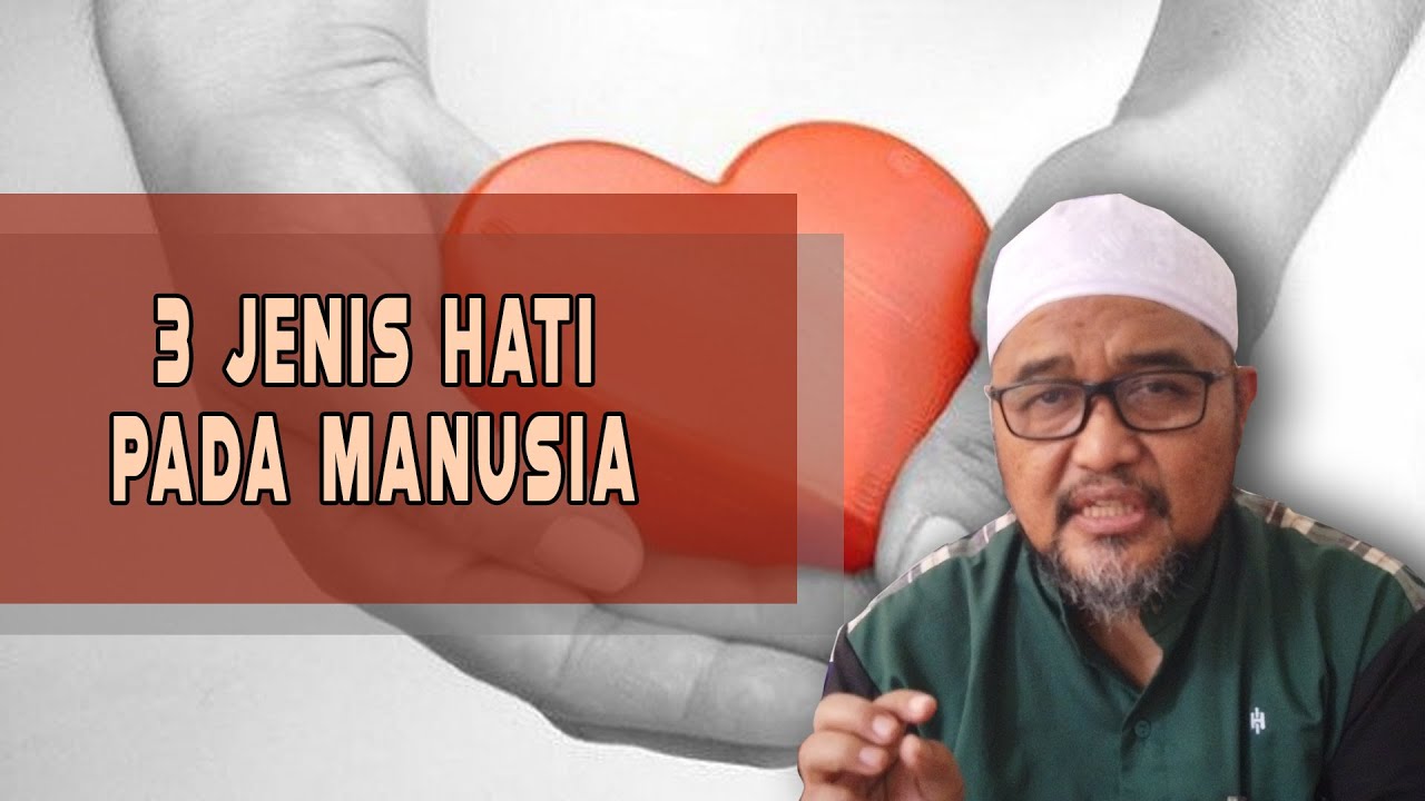 MENGENAL TIGA JENIS HATI MANUSIA