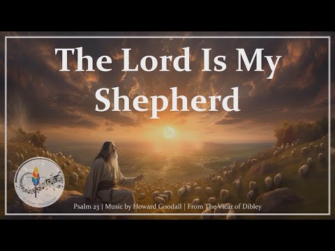 The Lord Is My Shepherd (Psalm 23) | H. Goodall | Theme from The Vicar of Dibley | Choir w/ Lyrics