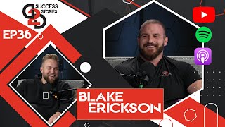 Blake Erickson_D2D Success Stories_Episode 36