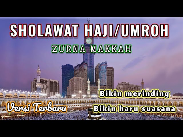 SHOLAWAT HAJI ZURNA MAKKAH #sholawat_haji #sholawat_umroh #terbaru class=