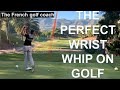 The perfect wrist whip on golf swing golf lesson on easy english speaking
