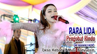Pengobat rindu RARA LIDA with RAJAWALI MUSIC - Desa Keban Musi Banyuasin