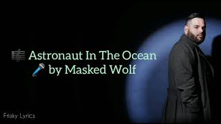 🎼 Astronaut In The Ocean  🎤 by Masked Wolf