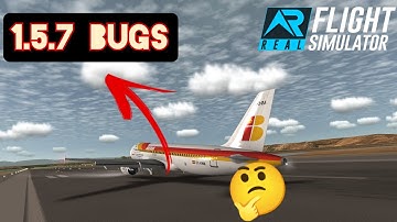 The Bugs of 1.5.7 version 🤨 / Real Flight Simulator
