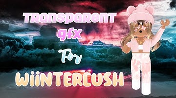Roblox Transparent GFX for wiinterlush! (Commissions) || Koalakp21