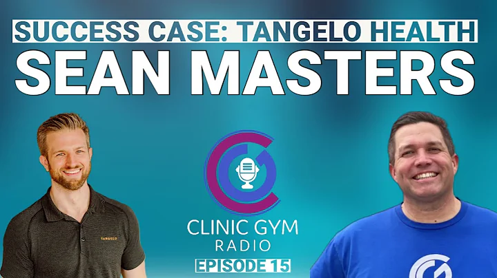 Success Case Tangelo Health with Sean Masters | Cl...
