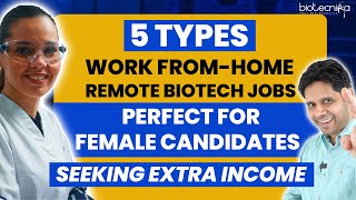 Top 5 WFH / Remote Biotech Jobs Perfect For Female Biotech Candidates Seeking Extra Income!