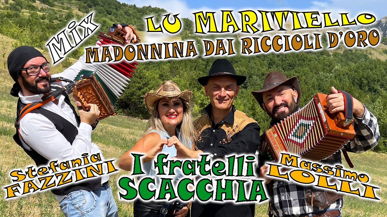 Mix: Lu maritiello - Madonnina dai riccioli d'oro. I fratelli SCACCHIA e i RAPSODIA. Tel. 3804133920