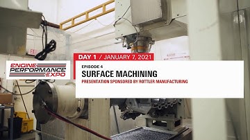 Engine Performance Expo Day 1 - Episode 4 : Surface Machining