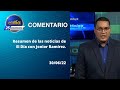 #ElDia / Resumen de las noticias de El Día con Jonior Ramírez/ 30 junio 2022