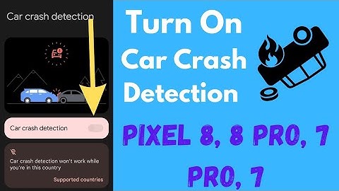 How to Turn On Car Crash Detection in Google Pixel 8, 8 Pro, 7 Pro, 7, 7a, 6 Pro, 6, 6a (Android 14)