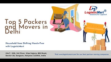 Top 5 Packers and Movers in Delhi | LogisticMart