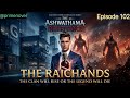 The RAICHANDS episode 101 to 110